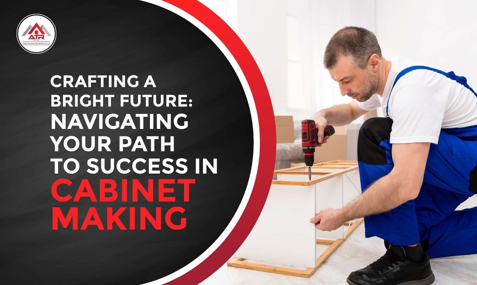 Success in Cabinet Making