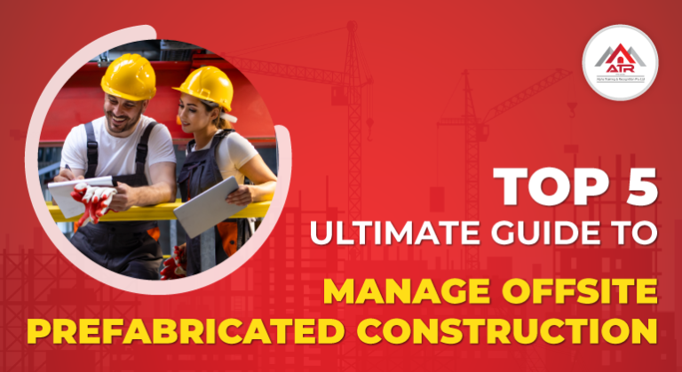 Top 5 Ultimate Guide to Manage Offsite Prefabricated Construction - ATR ...