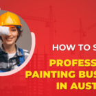 how to start a professional painting business in Australia