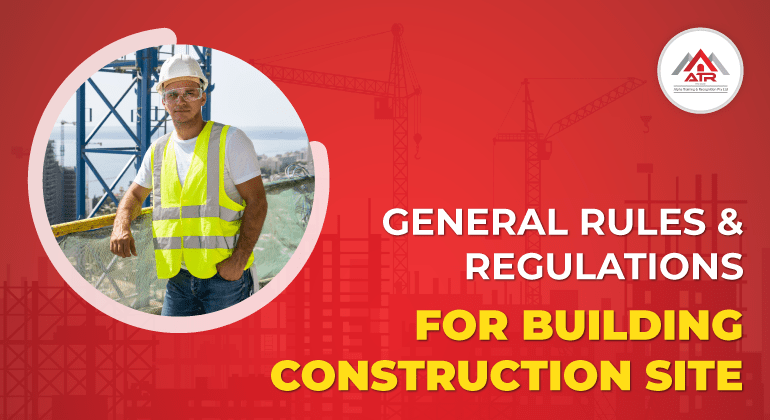 general rules and regulations for building construction Site