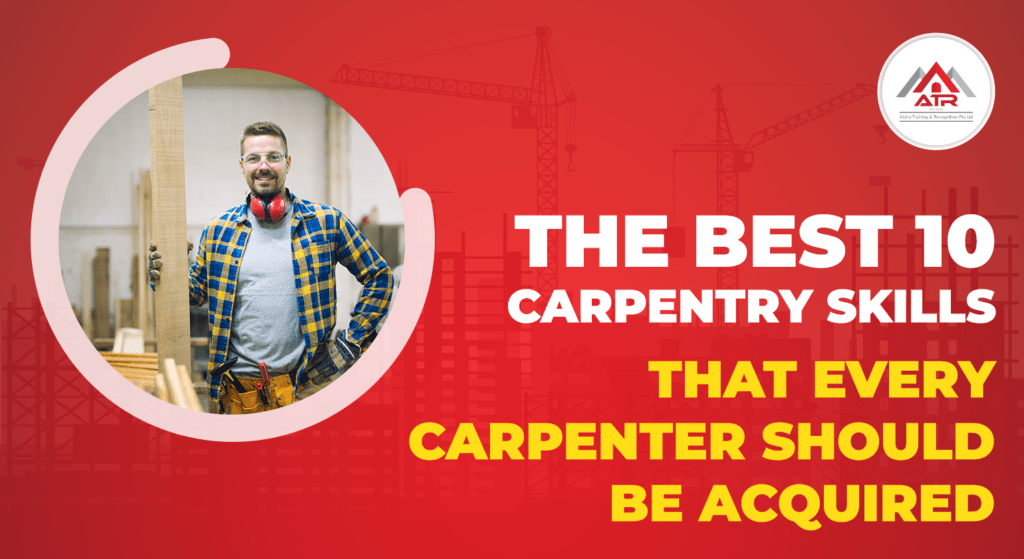 Best Carpentry Skills That Every Carpenter Should Be Acquired ...