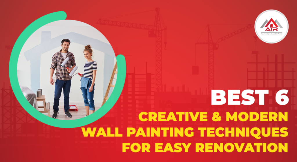 Best 6 Creative & Modern Wall Painting Techniques for Easy Renovation
