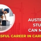 How Australian Students Can Make a Successful Career in Carpentry